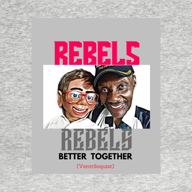 Rebels Better Together (ventriloquist) by PersianFMts
